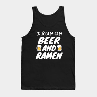 I Run On Beer And Ramen Tank Top